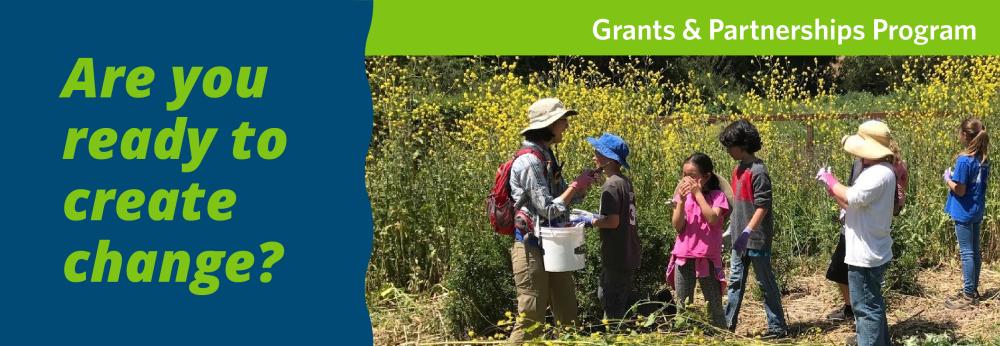 Grants and Partnerships program are you ready to create change